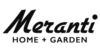 MERANTI HOME + GARDEN