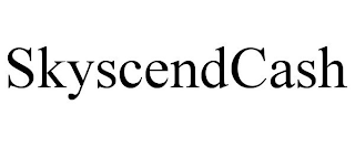 SKYSCENDCASH