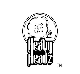 HEAVY HEADZ