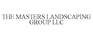 THE MASTERS LANDSCAPING GROUP LLC