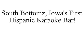 SOUTH BOTTOMZ, IOWA'S FIRST HISPANIC KARAOKE BAR!