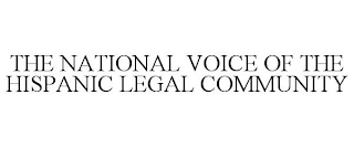 THE NATIONAL VOICE OF THE HISPANIC LEGAL COMMUNITY