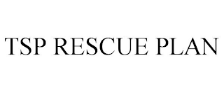 TSP RESCUE PLAN