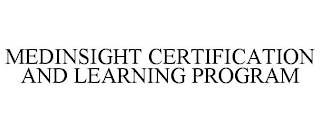 MEDINSIGHT CERTIFICATION AND LEARNING PROGRAM