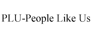 PLU-PEOPLE LIKE US