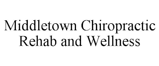 MIDDLETOWN CHIROPRACTIC REHAB AND WELLNESS