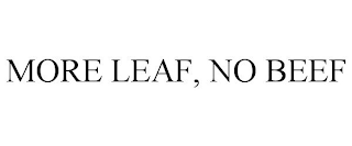 MORE LEAF, NO BEEF