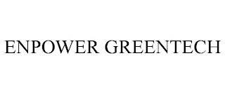 ENPOWER GREENTECH