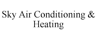 SKY AIR CONDITIONING & HEATING