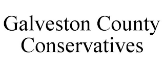 GALVESTON COUNTY CONSERVATIVES