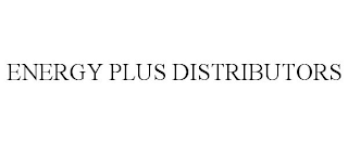 ENERGY PLUS DISTRIBUTORS