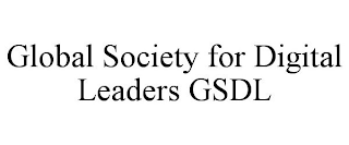 GLOBAL SOCIETY FOR DIGITAL LEADERS GSDL