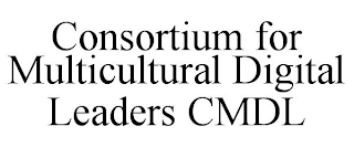 CONSORTIUM FOR MULTICULTURAL DIGITAL LEADERS CMDL