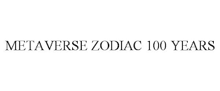 METAVERSE ZODIAC 100 YEARS