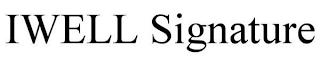 IWELL SIGNATURE