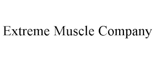 EXTREME MUSCLE COMPANY