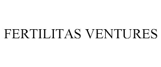 FERTILITAS VENTURES