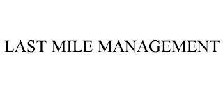 LAST MILE MANAGEMENT