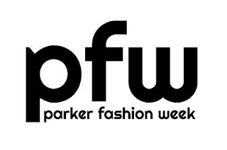 PFW PARKER FASHION WEEK