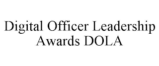 DIGITAL OFFICER LEADERSHIP AWARDS DOLA