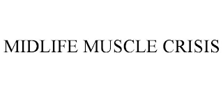 MIDLIFE MUSCLE CRISIS