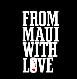 FROM MAUI WITH LOVE