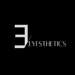 E EYESTHETICS