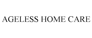 AGELESS HOME CARE