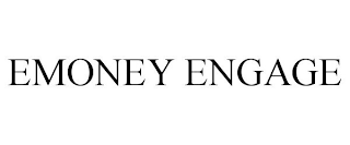 EMONEY ENGAGE