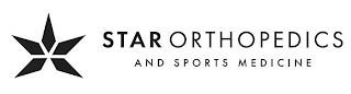 STAR ORTHOPEDICS AND SPORTS MEDICINE