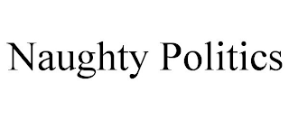 NAUGHTY POLITICS