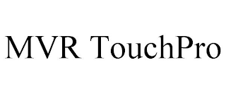 MVR TOUCHPRO