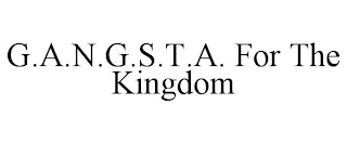 G.A.N.G.S.T.A. FOR THE KINGDOM