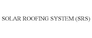 SOLAR ROOFING SYSTEM (SRS)