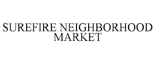 SUREFIRE NEIGHBORHOOD MARKET