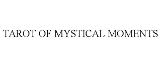 TAROT OF MYSTICAL MOMENTS