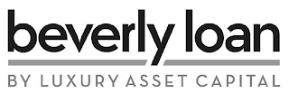 BEVERLY LOAN BY LUXURY ASSET CAPITAL