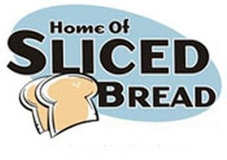 HOME OF SLICED BREAD