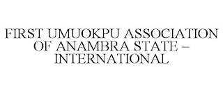 FIRST UMUOKPU ASSOCIATION OF ANAMBRA STATE - INTERNATIONAL