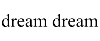 DREAM DREAM