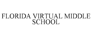 FLORIDA VIRTUAL MIDDLE SCHOOL