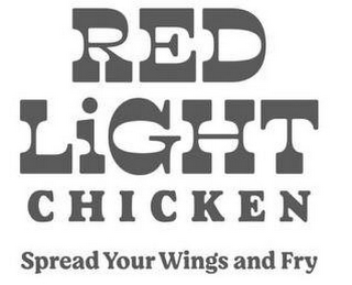 RED LIGHT CHICKEN SPREAD YOUR WINGS AND FRY