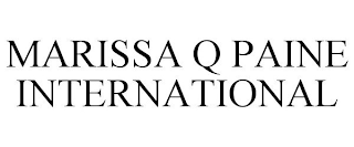 MARISSA Q PAINE INTERNATIONAL