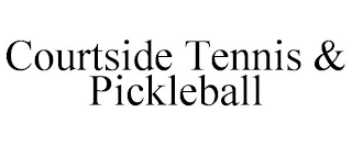 COURTSIDE TENNIS & PICKLEBALL