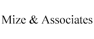 MIZE & ASSOCIATES