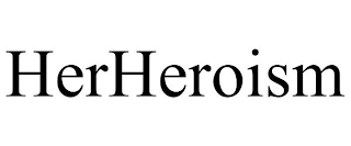 HERHEROISM