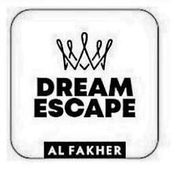 DREAM ESCAPE AL FAKHER