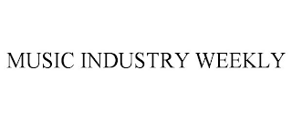 MUSIC INDUSTRY WEEKLY