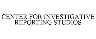 CENTER FOR INVESTIGATIVE REPORTING STUDIOS