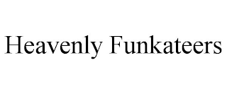 HEAVENLY FUNKATEERS